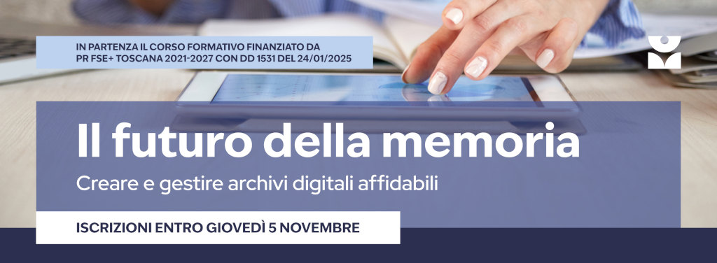 Corso gratuito a Lucca: Il futuro della memoria, creare e gestire archivi digitali affidabili